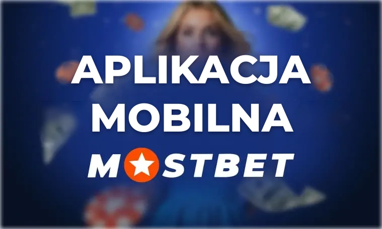 Recenzja aplikacji mobilnej Mostbet